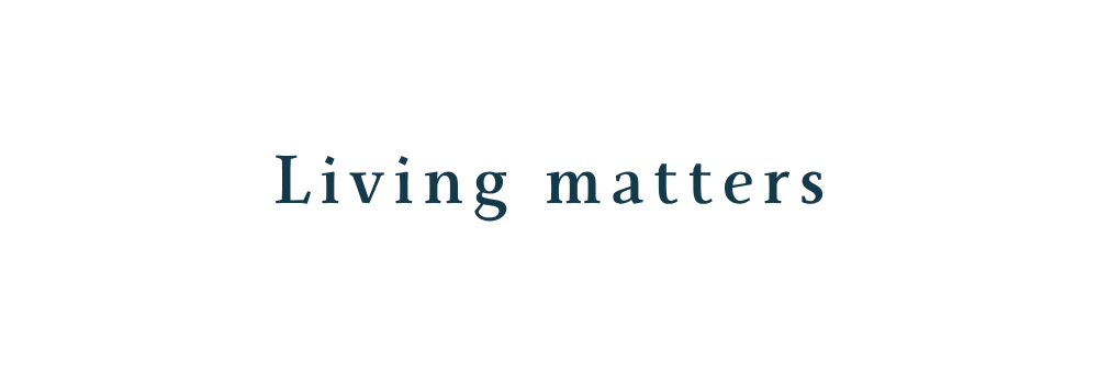 Living matters